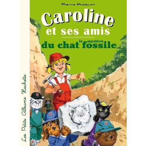 Caroline Et Ses Amis, Le Mystre Du Chat Fossile    Format Album 