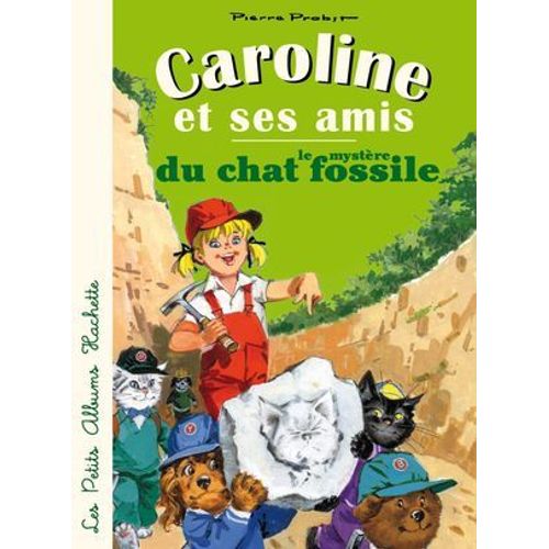 Caroline Et Ses Amis - Le Mystre Du Chat Fossile  