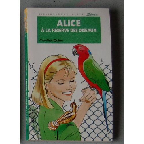 Alice A La Reserve Des Oiseaux   de caroline quine