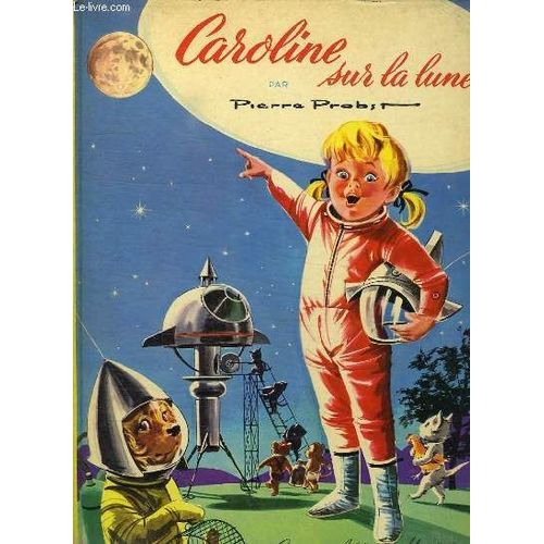 Caroline Sur La Lune. de Pierre Probst