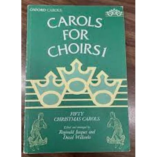 Carols For Choirs 1 Fifty Christmas Carols - Edited And Arranged By : Reginald Jacques And David Willcocks. .