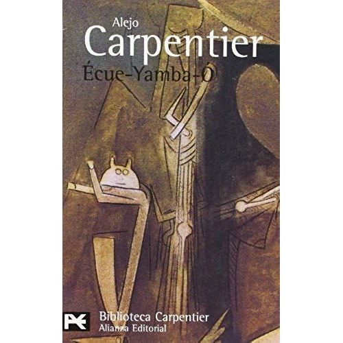 Ecue-Yamba-O   de Carpentier Alejo 