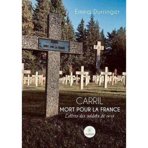 Carril, Mort Pour La France - Lettres Des Soldats De 14-18    Format Grand Format 