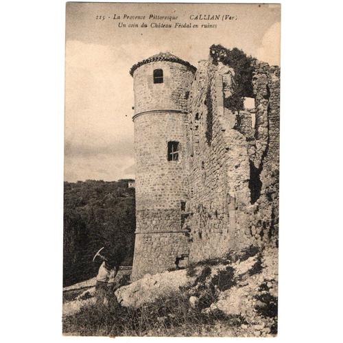 Carte Postale Ancienne - Callian (83) - La Provence Pittoresque. Un Coin Du Chteau Fodal En Ruines.