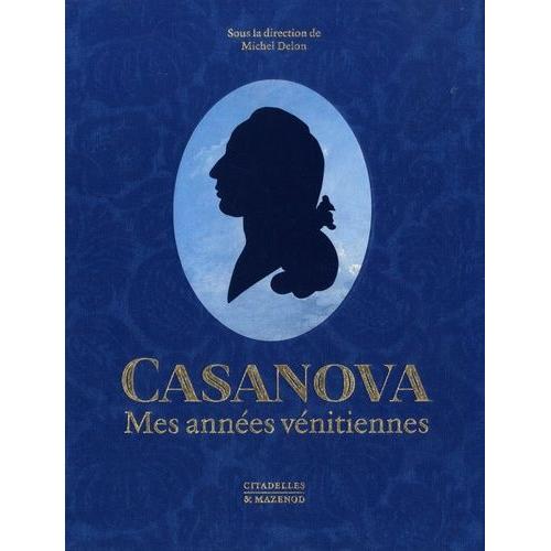 Casanova - Mes Annes Vnitiennes    Format Beau livre 