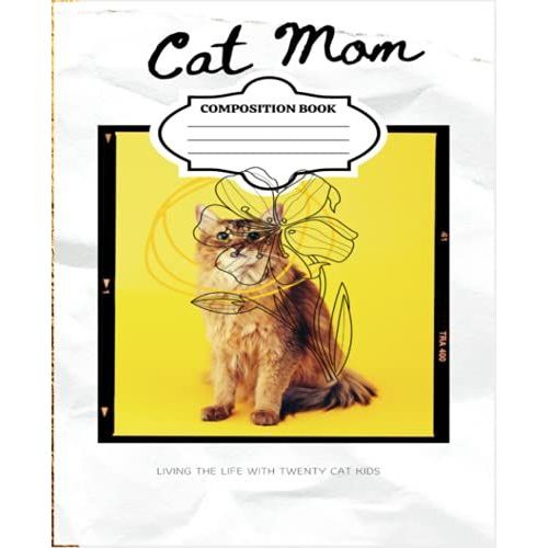 Cat Mom Composition Book: Cat Composition Notebooks Wide Rule 100 Pages Lined Paper For School, Journaling, Or Personal Use   de Herz, Itz  Format Broch 