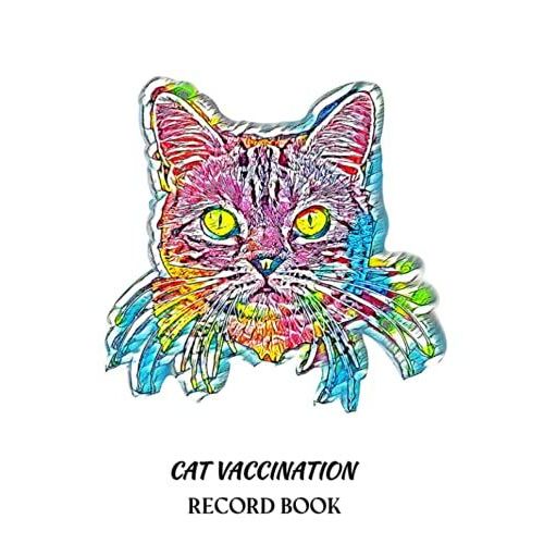 Cat Vaccination Record Book: Feline Medical Log Book With Vibrant Shorthair Cover Art Large Print, 120 Pages, 8.5 X 11 Inches, Perfect For Cat Owners And Veterinarians   de Sharpener, Green  Format Broch 