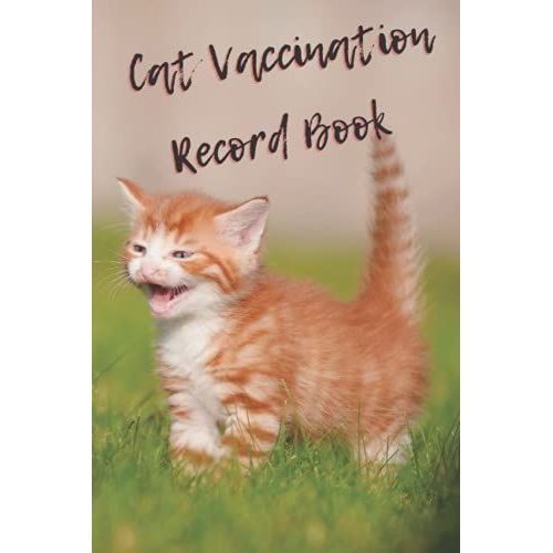 Cat Vaccination Record Book: Vet Visit, Cat Information, Veterenarian Info, Health Records, Vaccine Book Record, Cat Medical Record, Cat Owners And Lovers   de Kalan, Anna Maria  Format Broch 