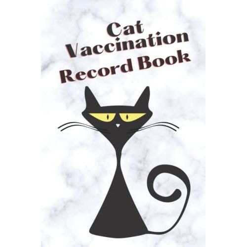 Cat Vaccination Record Book: Vet Visit, Cat Information, Veterenarian Info, Health Records, Vaccine Book Record, Cat Medical Record, Cat Owners And Lovers   de Kalan, Anna Maria  Format Broch 
