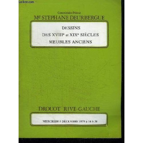 Catalogue De Vente Aux Encheres : Dessins Des Xviiie Et Xixe Siecles - Meubles Anciens - Drouot Rive-Gauche - Mercredi 5 Decembre 1979   de COLLECTIF