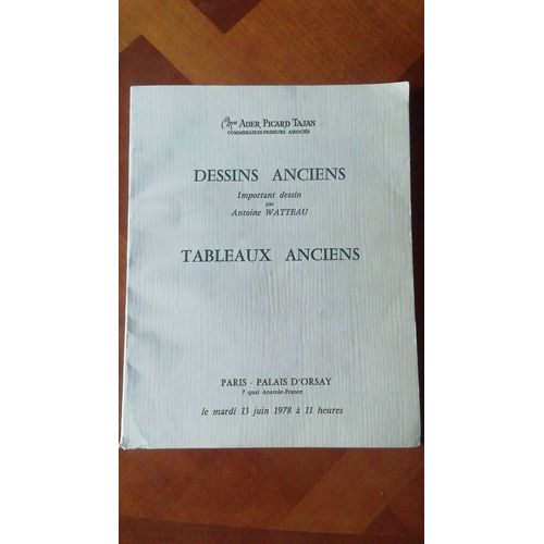 Catalogue De Ventes Aux Enchres Ader Pican Tajan, Dessins Anciens, Important Dessin Par Antoine Watteau, Tableaux Anciens, Palais D'orsay Mardi 13 Juin 1978