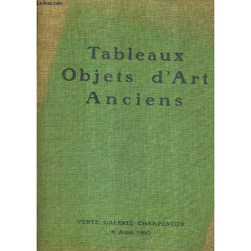 Catalogue De Ventes Aux Encheres - Dessins Et Tableaux Anciens Objets D'art Et De Bel Ameublement Sculptures Sieges Et Meubles Tapisseries Etc - Galerie Charpentier - 6 Avril 1960.   de tienne ader