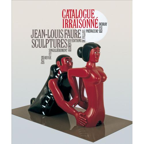 Catalogue Irraisonn : Sculptures De Jean-Louis Faure    de Jean-Louis Faure   Format Beau livre 