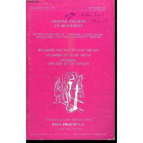 Catalogue N100 - Automne 1992 - Dessins Anciens Et Modernes - Estampes Des Xvie Au Xxe Siecles - Runions D'oeuvres De Tidemann Elliger Baudry Luce ... - En Vente Aux Prix Marqus Chez Paul ...   de paul proute