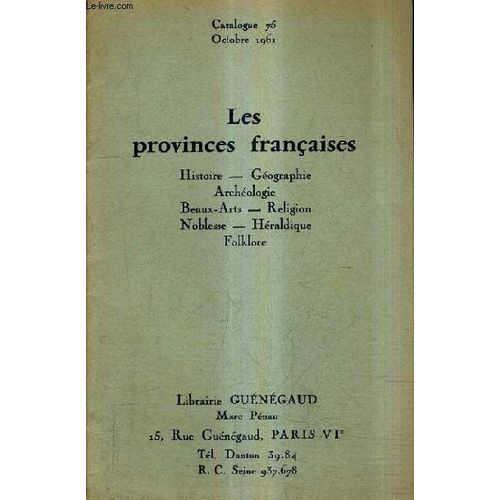 Catalogue N75 Octobre 1961 De La Librairie Guenegaud - Les Provinces Francaises Histoire Georgraphie Archeologie Beaux Arts Religion Noblesse Heraldique Folklore.   de COLLECTIF