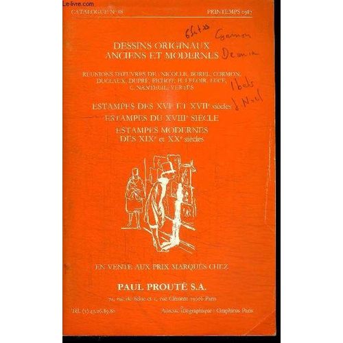 Catalogue N88 - Printemps 1987 - Dessins Originaux Anciens Et Modernes - Estampes Des Xvie Au Xxe Siecles - Runions D'oeuvres De Nicolle Borel Cormon Duclaux Fichot Luce Nanteuil Vertes... ...   de paul proute