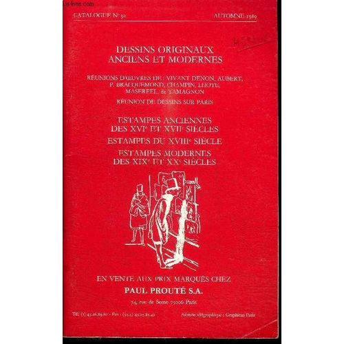 Catalogue N92 - Automne 1989 - Dessins Originaux Anciens Et Modernes - Estampes Anciennes Des Xvie Au Xxe Siecles - Runions D'oeuvres De Vivant Denon Aubert Champin Lhote De Tamagnon... - ...   de paul proute