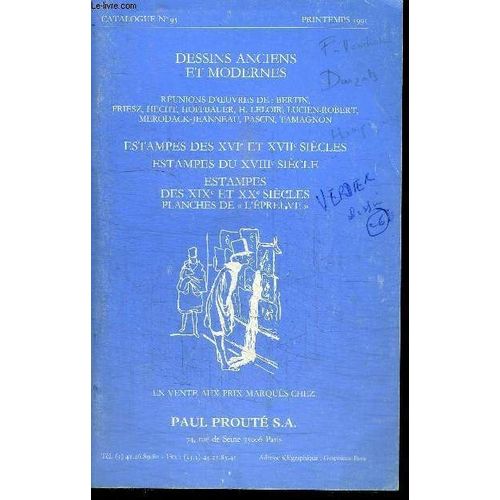 Catalogue N95 - Printemps 1991 - Dessins Anciens Et Modernes Estampes Des Xvie Xviie Xviiie Xixe Et Xxe Siecles Planches De L'epreuve - Runions D'oeuvres De Bertin Friesz Leloir ...   de paul proute