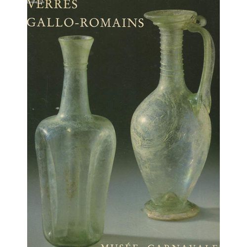 Catalogues D'art Et D'histoire Du Musee Carnavalet Iv - Verres Gallo-Roamins de Christian Landes