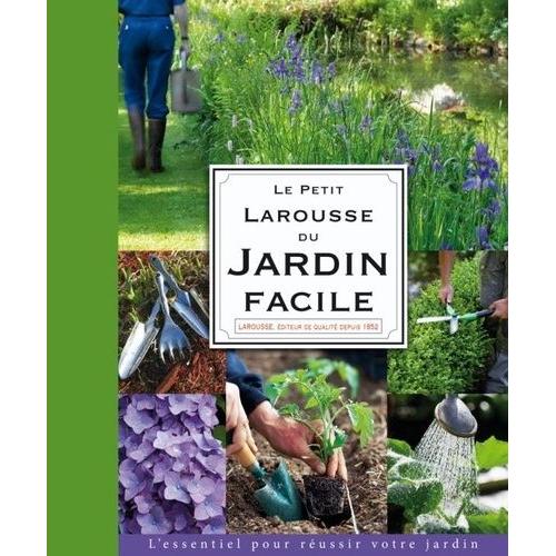 Le Petit Larousse Du Jardin Facile   de catherine delprat  Format Reli 