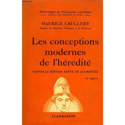 Les Conceptions Modernes De L'heredite. Nouvelle Edition Revue Et Augmentee. Collection : Bibliotheque De Philosophie Scientifique   de maurice caullery