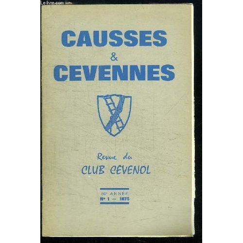 Causses Et Cvennes. N1 - 80me Anne, Tome Xiii : Un Ngociant Bourguignons Sur Nos Routes Montueuses - L'observatoire De L'aigoal Est-Il Menac ? - Un Compoix Du Pompidou - Renouveau De ...   de FABRE A.G. ET COLLECTIF  Format Broch 