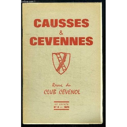 Causses Et Cvennes. N4 - 80me Anne, Tome Xiii : Du Balthazar  ... La Dinette Sur L'herbe - La Fort Cvenole - La Tour Fontanilles - Montmars, Site Prdestin - Le Premier Des Synodes ...   de FABRE A.G. ET COLLECTIF