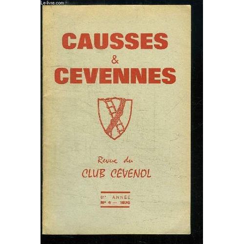 Causses Et Cvennes. N4 - 81me Anne, Tome Xiii : La Corniche Des Cvennes, Une Voie Express ? - L'architecture Caussenarde - Des Cvenols  La Guerre D'indpendance Des Etats-Unis - Des ...   de FABRE A.G. ET COLLECTIF  Format Broch 