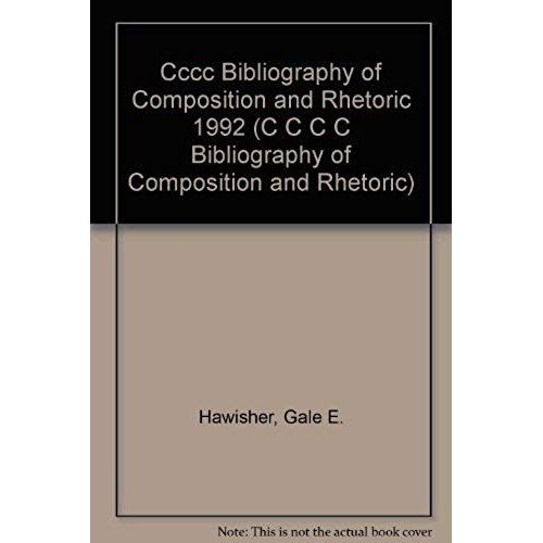Cccc Bibliography Of Composition And Rhetoric 1992 (C C C C Bibliography Of Composition And Rhetoric)   de Cynthia L. Selfe  Format Broch 