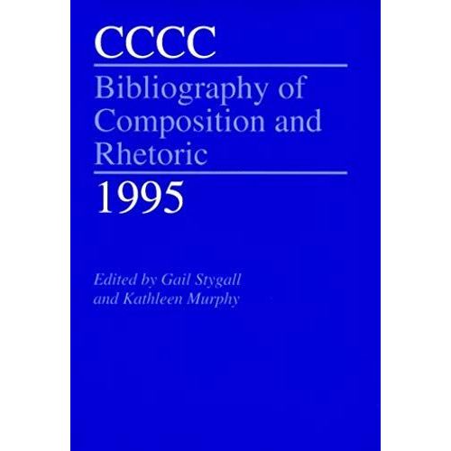 Cccc Bibliography Of Composition And Rhetoric 1995 (C C C C Bibliography Of Composition And Rhetoric)   de unknown  Format Broch 
