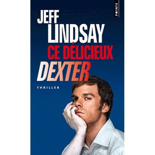 Ce Dlicieux Dexter    Format Poche 