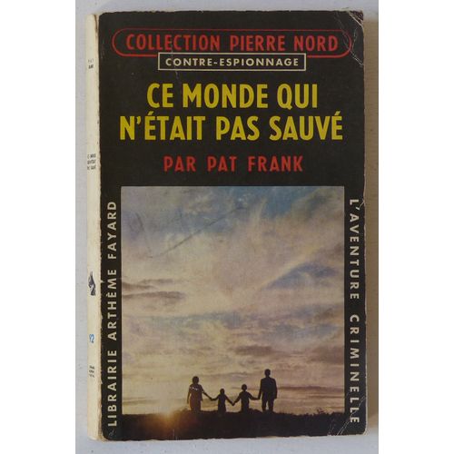 Ce Monde Qui N'tait Pas Sauv (Collection 'l'aventure Criminelle (Cre Et Dirige Par Pierre Et Franoise Nord)' N92)   de pat frank 