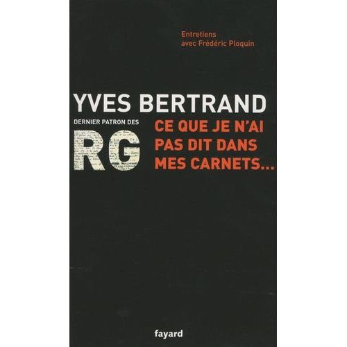 Ce Que Je N'ai Pas Dit Dans Mes Carnets   de Bertrand Yves  Format Broch 