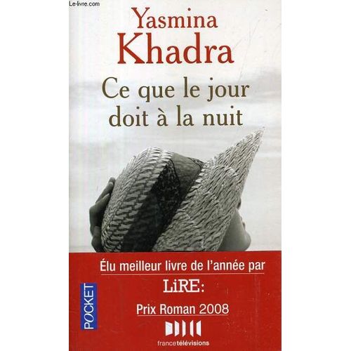 Ce Que Le Jour Doit A La Nuit   de yasmina khadra  Format Broch 