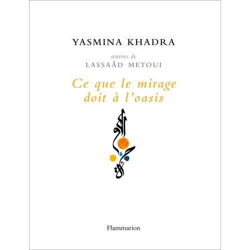 Ce Que Le Mirage Doit  L'oasis    Format Beau livre 
