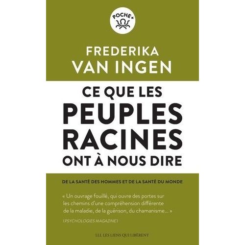 Ce Que Les Peuples Racines Ont  Nous Dire - De La Sant Des Hommes Et De La Sant Du Monde   de Van Ingen Frederika  Format Poche 