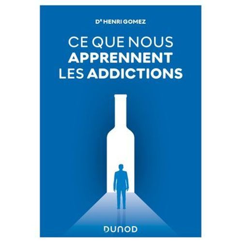 Ce Que Nous Apprennent Les Addictions  