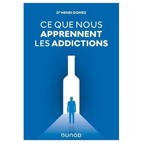 Ce Que Nous Apprennent Les Addictions - Constats, Rponses Cliniques, Perspectives    Format Beau livre 