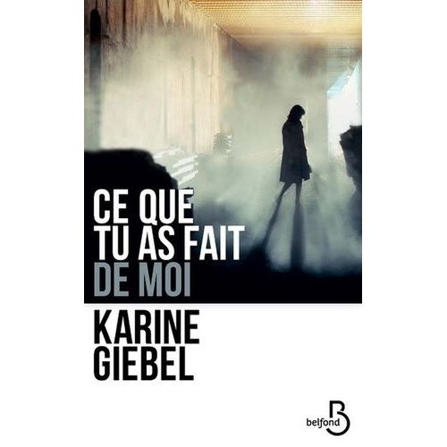 Ce Que Tu As Fait De Moi   de Giebel Karine  Format Beau livre 