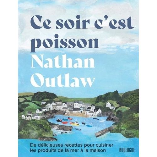 Ce Soir C'est Poisson - De Dlicieuses Recettes Pour Cuisiner Les Produits De La Mer  La Maison    Format Beau livre 