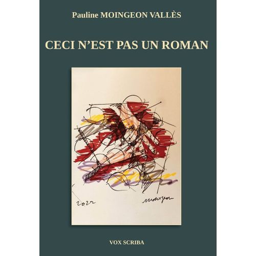 Ceci N'est Pas Un Roman   de Pauline Moingeon Valls 