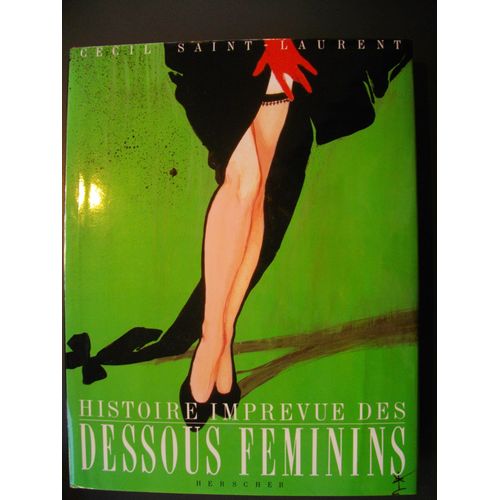 Histoire Imprvue Des Dessous Fminins de Cecil Saint-Laurent