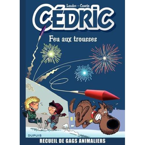 Cdric Best Of - Tome 4 - Feu Aux Trousses ! Recueil De Gags Animaliers  