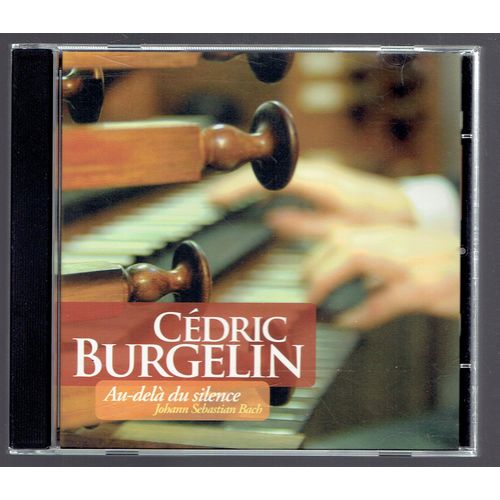 Cedric Burgelin, Au-Del Du Silence, J.S. Bach