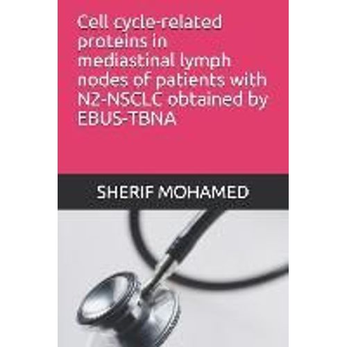 Cell Cycle-Related Proteins In Mediastinal Lymph Nodes Of Patients With N2-Nsclc Obtained By Ebus-Tbna   de Sherif Mohamed  Format Broch 