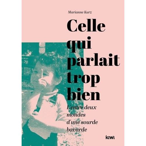 Celle Qui Parlait Trop Bien - L'entre-Deux-Mondes D'une Sourde Bavarde    Format Beau livre 