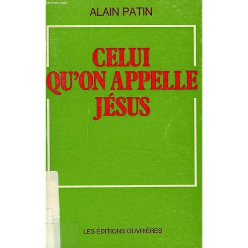 Celui Qu'on Appelle Jesus   de Patin Alain  Format Broch 
