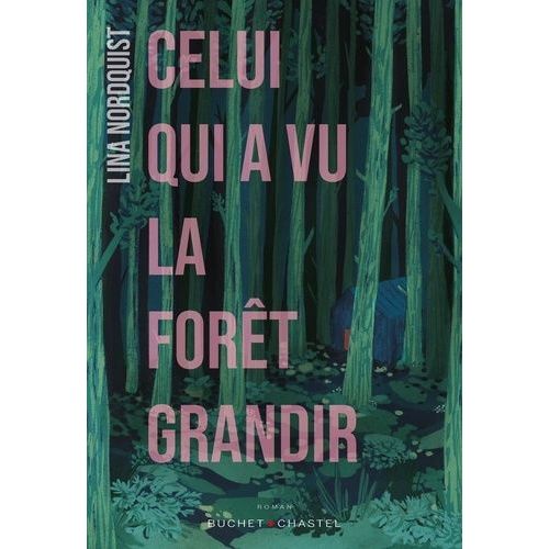 Celui Qui A Vu La Fort Grandir   de Nordquist Lina  Format Beau livre 