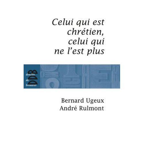 Celui Qui Est Chrtien, Celui Qui Ne L'est Plus...  