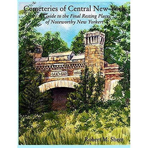 Cemeteries Of Central New York   de Robert M. Sheer  Format Reli 